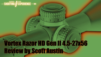 Vortex Razor Hd Gen Ii 4 5 27x56 Review By Scott Austin Jackson Hole Shooting Experience