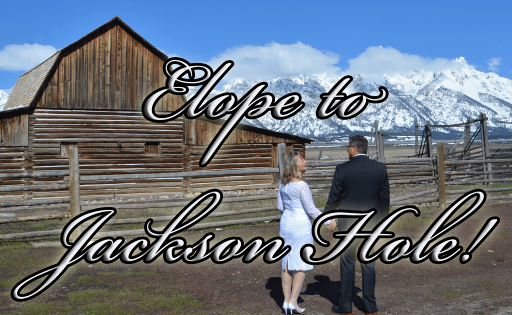 Eloping in Jackson Hole Wyoming