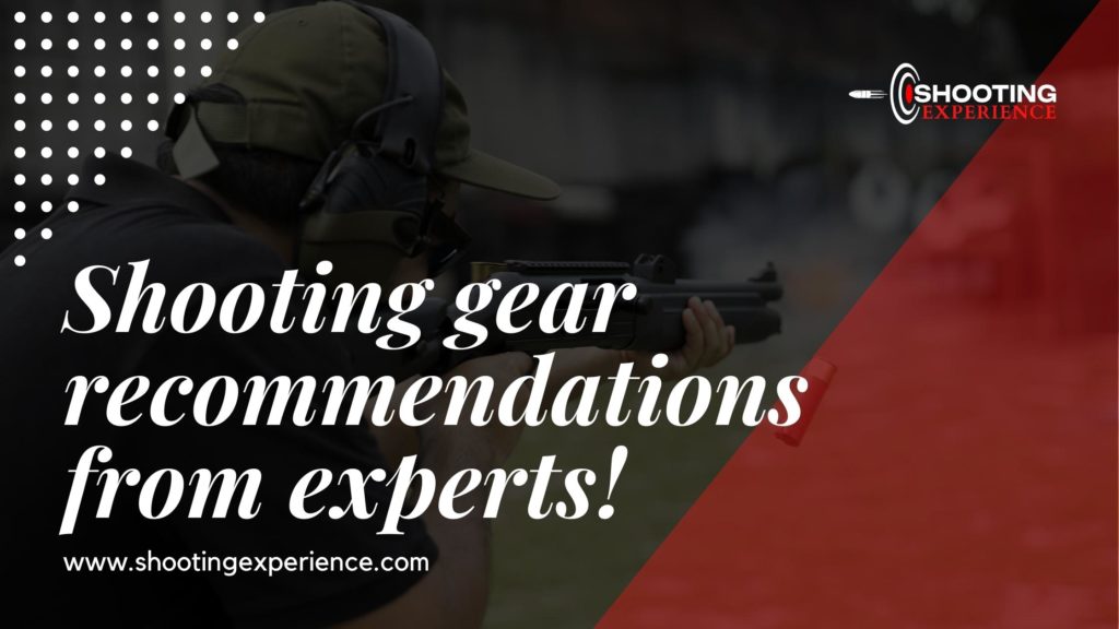 Shooting gear recommendations from experts!